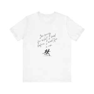 I'm Sorry For What I said Before I Went for a Run, Unisex Jersey Short Sleeve Tee